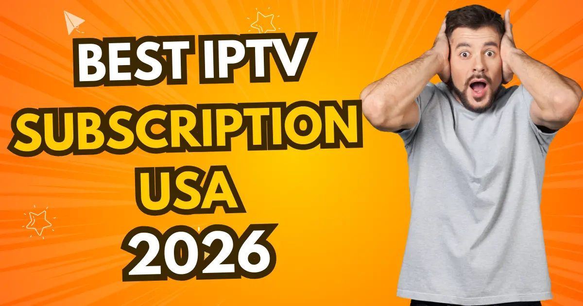 Best IPTV Subscription USA 2026