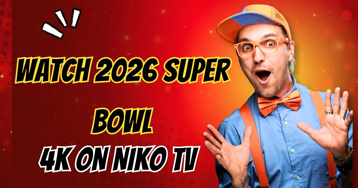 Watch 2026 Super Bowl in 4K on Niko TV