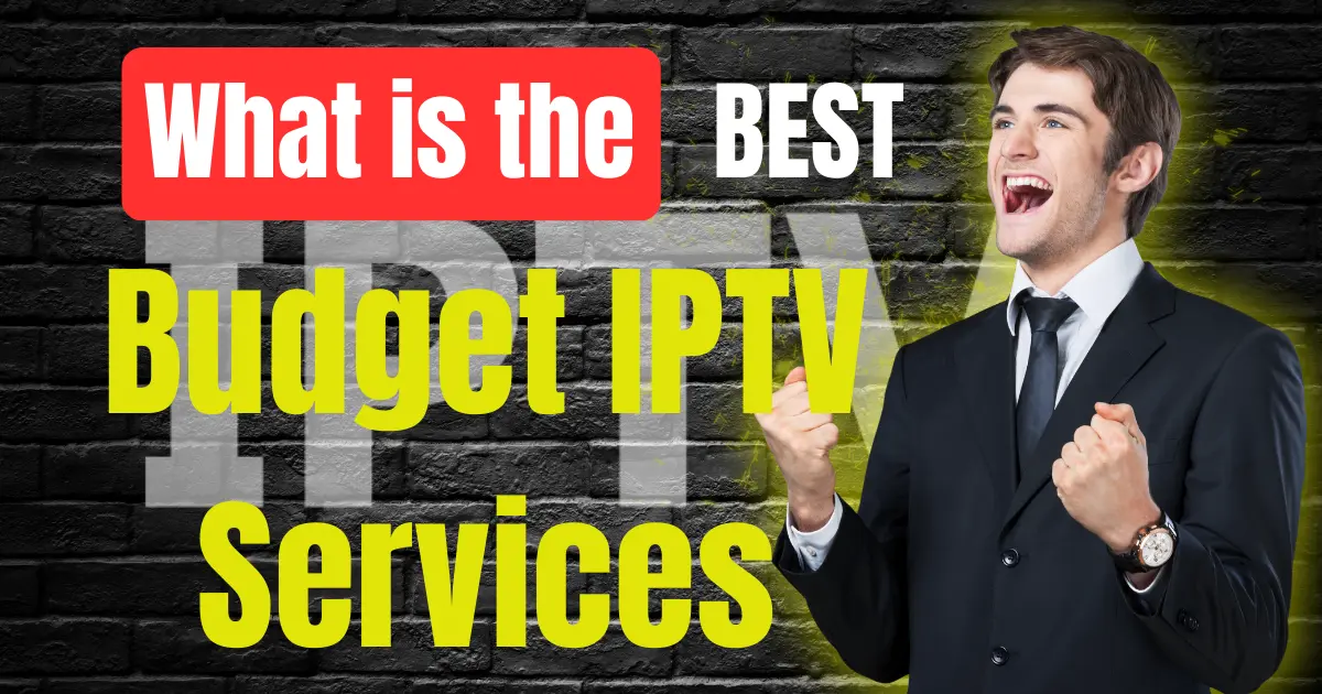 Best Budget IPTV Services in 2026